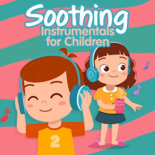 Soothing Instrumentals for Children