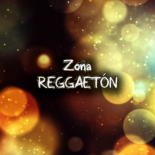 Zona Reggaetón (Explicit)