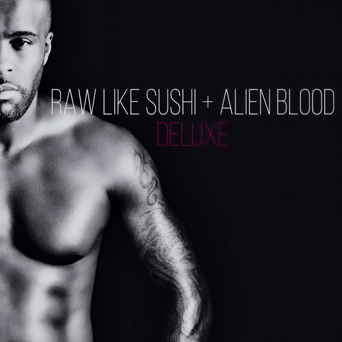 Raw Like Sushi + Alien Blood (Deluxe)