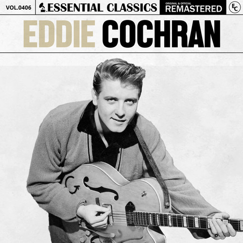 Essential Classics, Vol. 406: Eddie Cochran