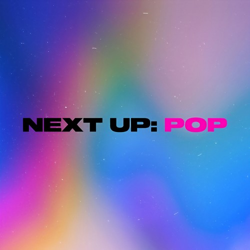 Next Up: Pop (Explicit)