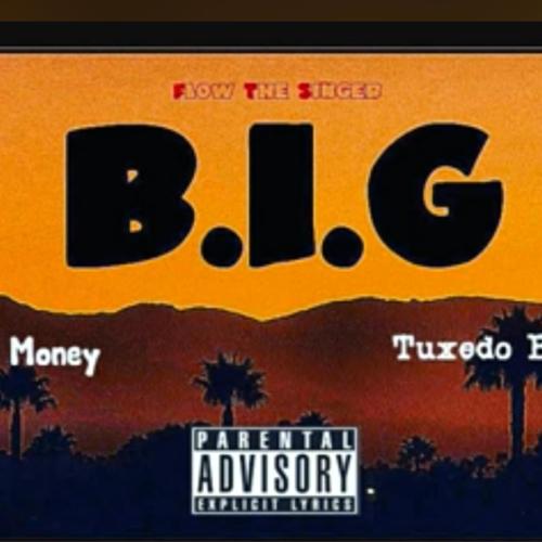 B.I.G (feat. FlowTheSinger & K Money) [Explicit]