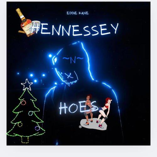 Hennessey and Hoes (Explicit)