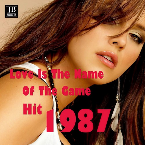 Love Is The Name Of The game (Hit 1987)