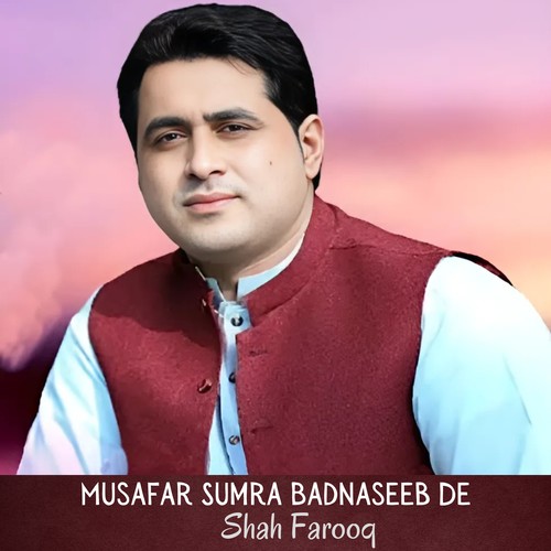 Musafar Sumra Badnaseeb De