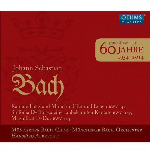 BACH, J.S.: Cantata, BWV 147 / Magnificat, BWV 243 (60 years of the Munich Bach Choir) [Munich Bach Choir, H. Albrecht]