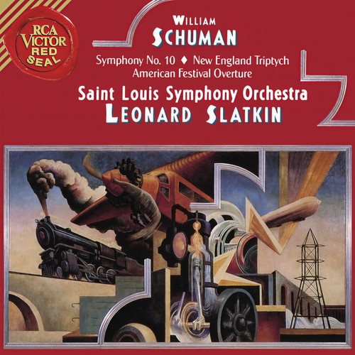 Schuman: Symphony No.10 & New England Triptych & American Festival Overture