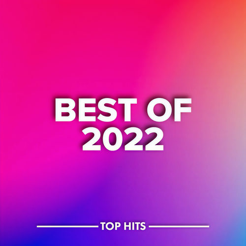 Best Of 2022 (Explicit)