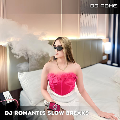 DJ Romantis Slow Breaks