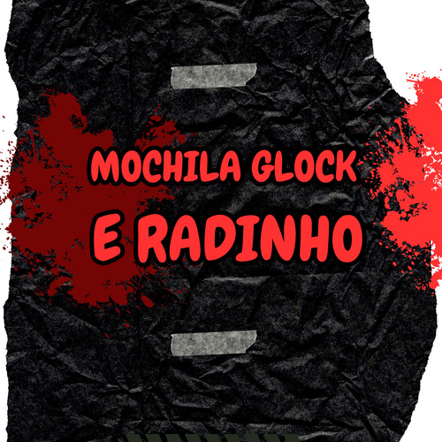 Mochila Glock e Radinho (Explicit)