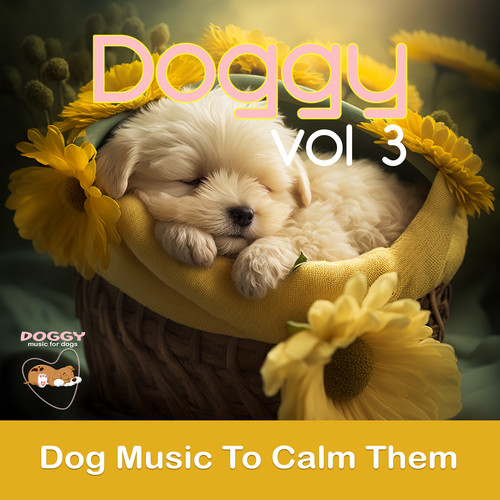 Doggy Vol.3  : Dog Music to Calm Them