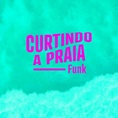 Curtindo a Praia Funk (Explicit)