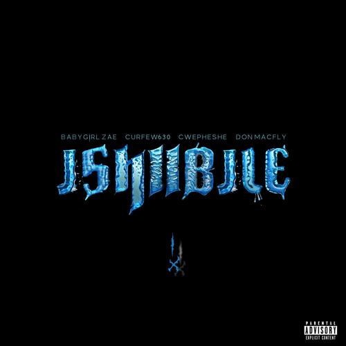 ISHUBILE (feat. Cwepheshe, BABYG!RL ZAE, Curfew630 & Don Macfly) [Explicit]