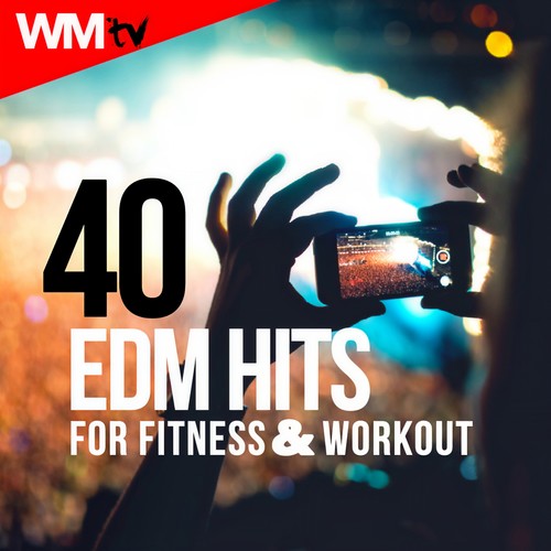 40 EDM HITS FOR FITNESS & WORKOUT 135 BPM / 32 COUNT