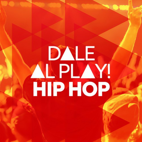 Dale al play!: Hip Hop (Explicit)