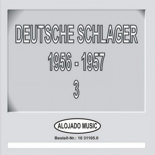 Deutsche Schlager 1956-1957 Teil 3