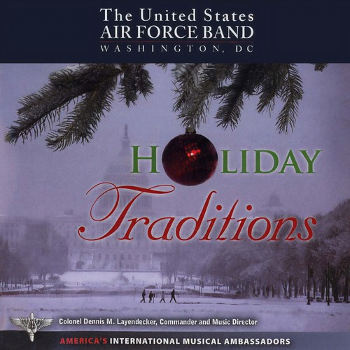 CHRISTMAS HOLIDAY TRADITIONS (United States Air Force Singing Sergeants)