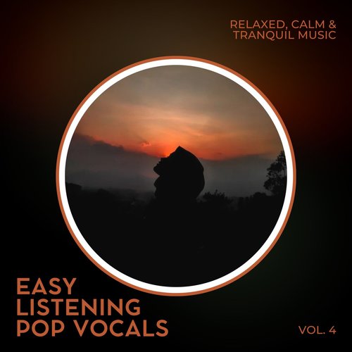 Easy Listening Pop Vocals: Relaxed, Calm & Tranquil Music, Vol. 04