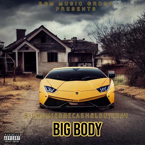 Big Body (feat. Louie Ray) [Explicit]