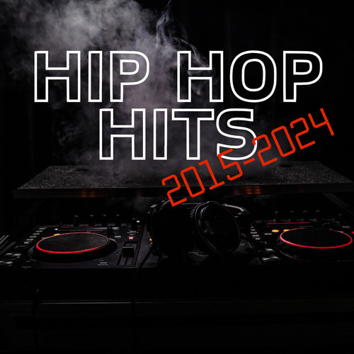 HIP HOP HITS 2015 - 2024 (Explicit)