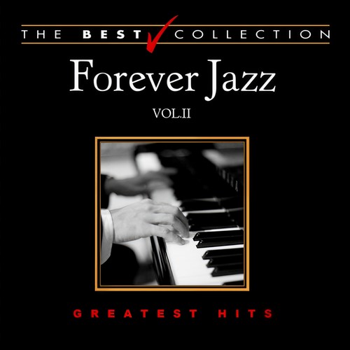 Forever Jazz: Greatest Hits, Vol. 2 (The Best Collection)