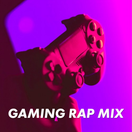 Gaming Rap Mix (Explicit)