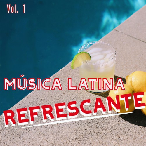 Música Latina Refrescante Vol. 1 (Explicit)