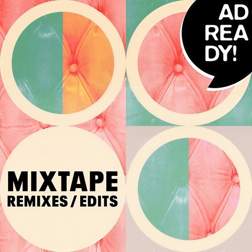 Ad Ready! Mixtape - Remixes/Edits