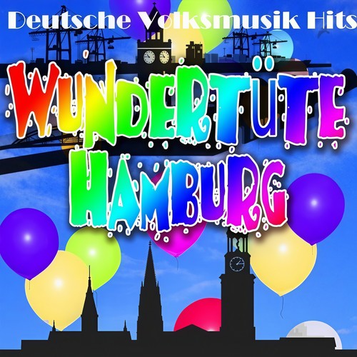 Deutsche Volksmusik Hits - Wundertüte Hamburg