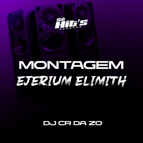 Montagem Ejerium Elimith (Explicit)