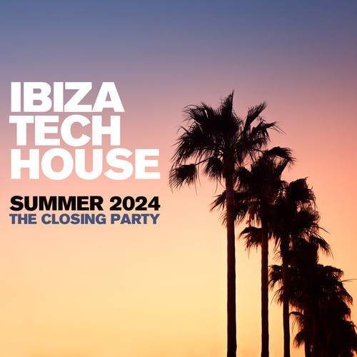 Ibiza Tech House Summer 2024 - the Closing Party