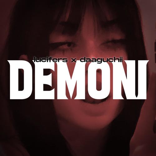 DĒMONI (feat. Daaguchii) [Explicit]