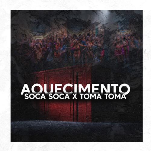 AQUECIMENTO SOCA SOCA X TOMA TOMA (Explicit)