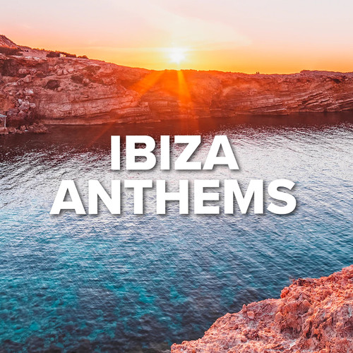Ibiza Anthems (Explicit)
