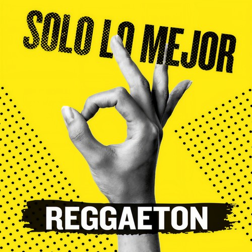 Solo Lo Mejor: Reggaeton (Explicit)