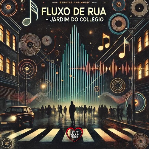 Fluxo de Rua - Jardim do Colegio (Explicit)