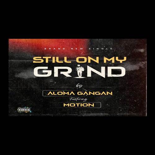 Still on my grind (Explicit)