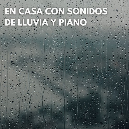 En Casa Con Sonidos De Lluvia y Piano