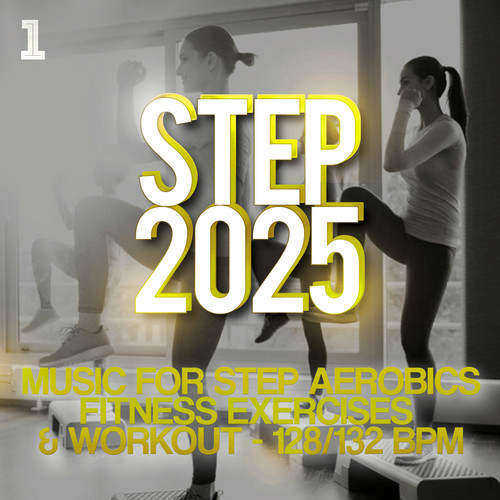 Step 2025 - Music for Step Aerobics, Fitness Exercises & Workout 128/132 Bpm