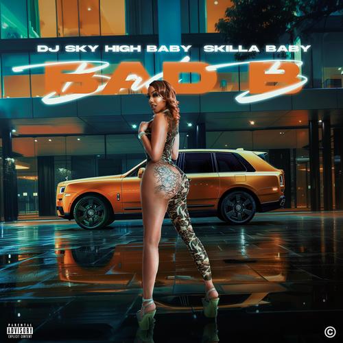 Bad B (feat. Skilla Baby) [Explicit]