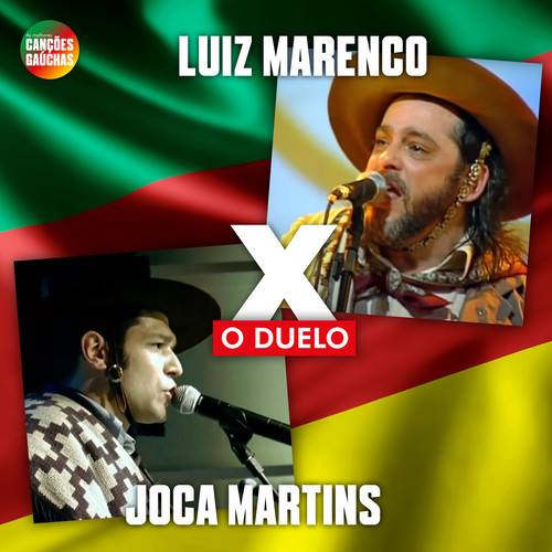 O DUELO: JOCA MARTINS X LUIZ MARENCO