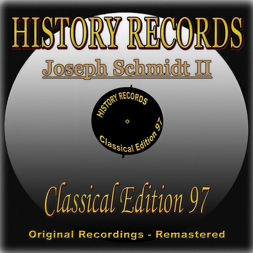 History Records - Classical Edition 97 - Joseph Schmidt II (Original Recordings - Remastered)