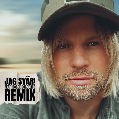 Jag svär! (feat. Dogge Doggelito) [Remix]