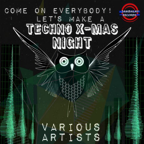 Come On Everybody! (Let's Make a Techno X-Mas Night) [Explicit]