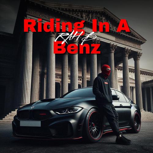 Riding In A Benz (Explicit)