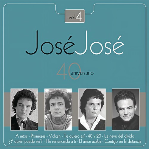 José José - 40 Aniversario Vol. 4
