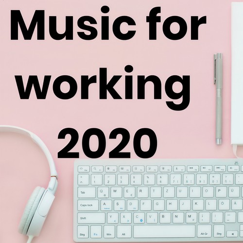 Music for working 2020 (Explicit)