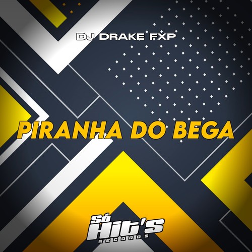 Piranha do Bega (Explicit)