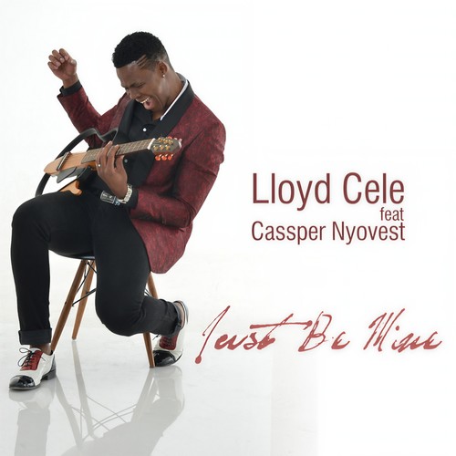 Just Be Mine (feat. Cassper Nyovest)