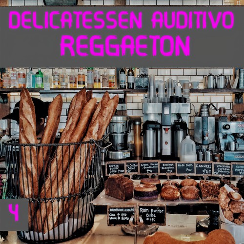 Delicatessen Auditivo Reggaeton Vol. 4 (Explicit)